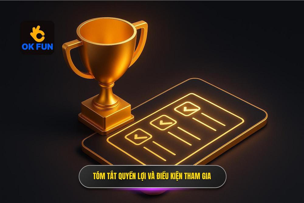 3.bảng Tóm Tắt Quyền Lợi Và điều Kiện Tham Gia